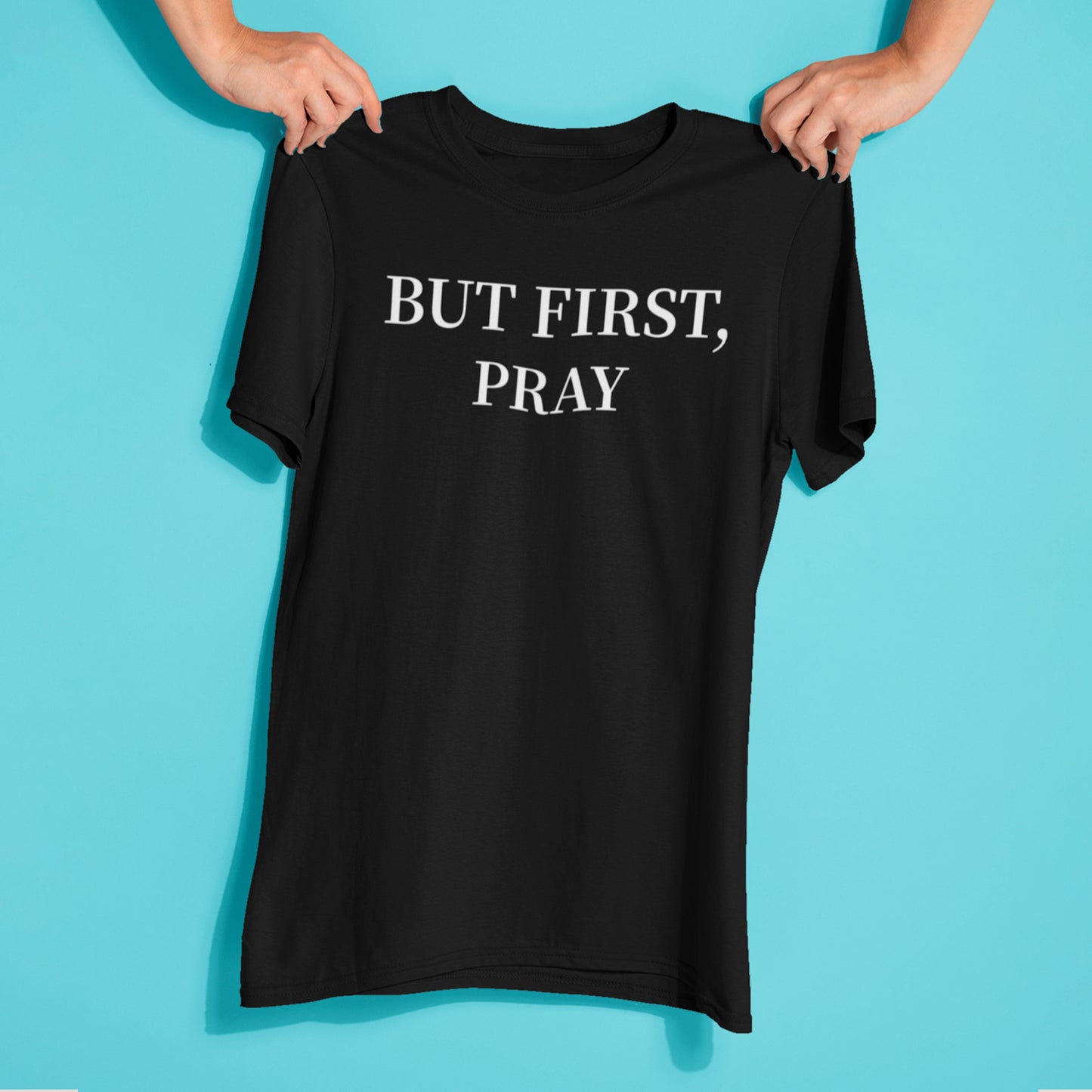 But First, Pray Tee